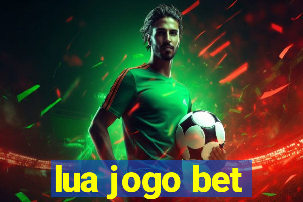 lua jogo bet